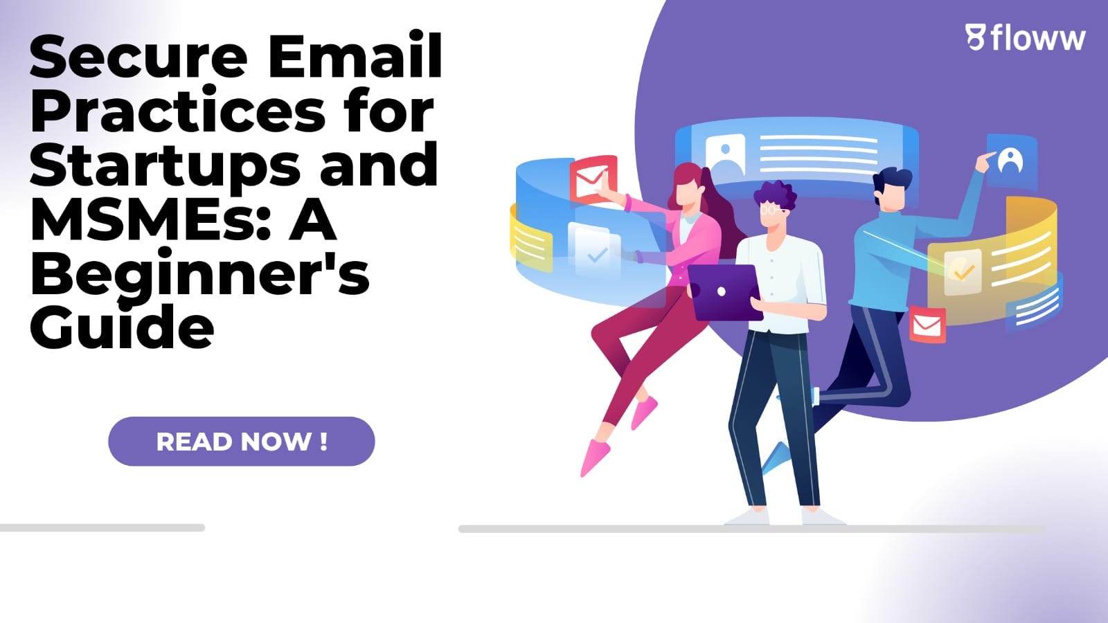 Secure Email Walkthrough Secure Email Practices for Startups and MSMEs: A Beginner's Guide