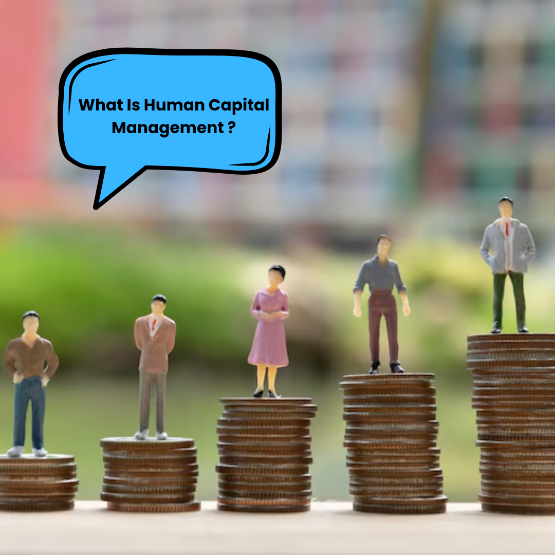 The ABCs of Human Capital Management: Meaning, Methods, and Myths