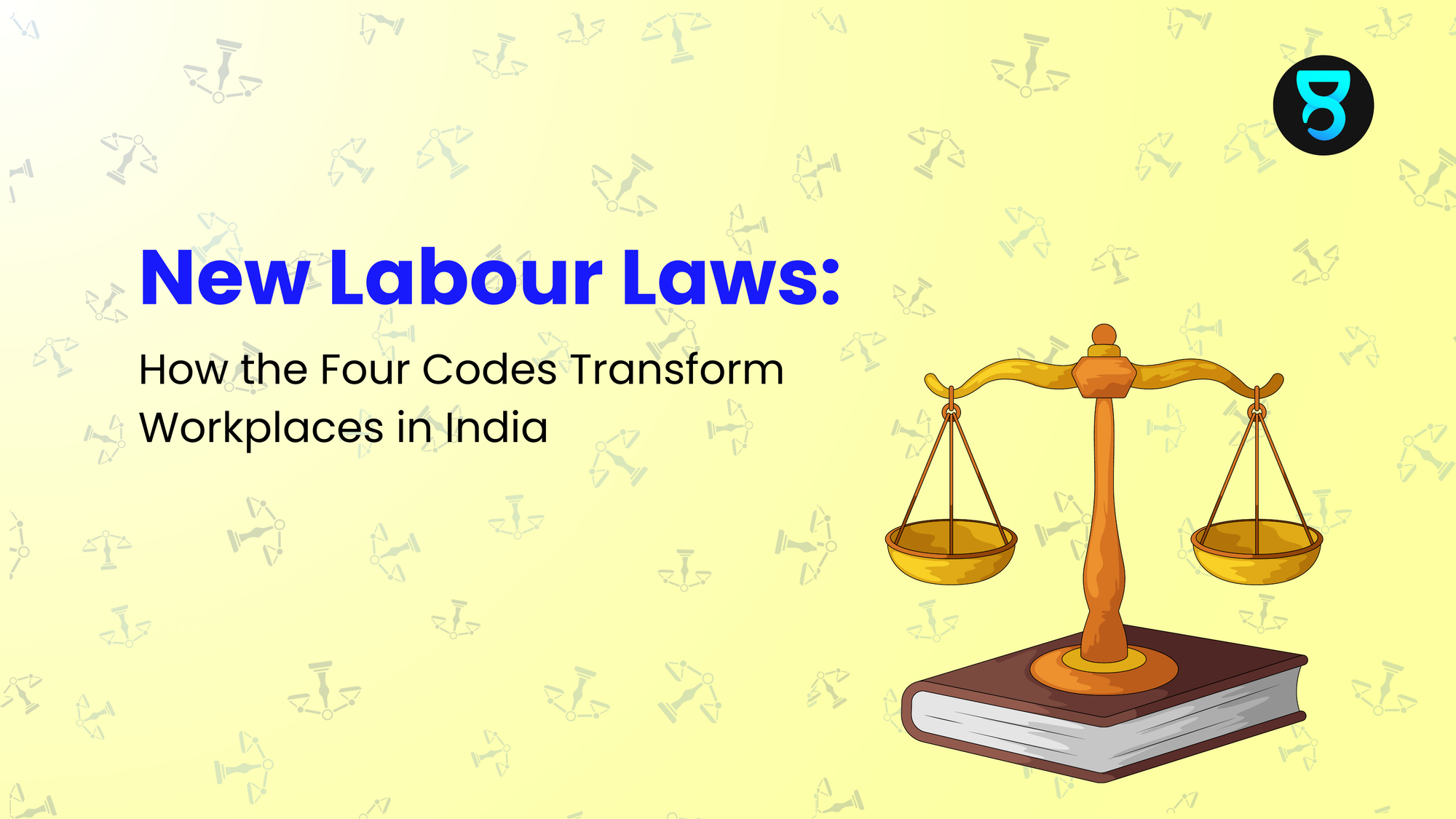 India's Labour Laws Just Got a Major Makeover: What It Means for Businesses, Workers, and MSMEs