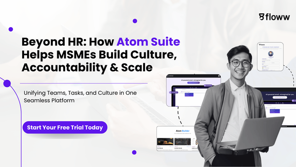 Beyond HR: How Atom Suite Helps MSMEs Build Culture, Accountability & Scale